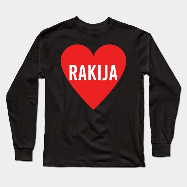 Love rakija - rakija in a heart Long Sleeve T-Shirt by Slavstuff